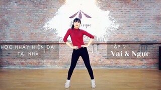 Học nhảy hiện đại tại nhà - Tập 2: Vai & Ngực | GV: Diệp Sương | Le Cirque Dance Hà Nội