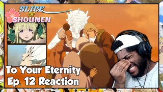 To Your Eternity Episode 12 Reaction | WHY DOES THIS ANIME HURT SO MUCH TO WATCH!!!