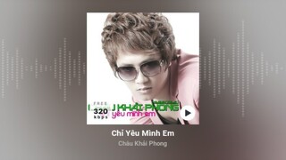 ALBUM CHỈ YÊU MÌNH EM (VOL 2 - FULL DVD) | CHÂU KHẢI PHONG | OFFICIAL MUSIC VIDEO