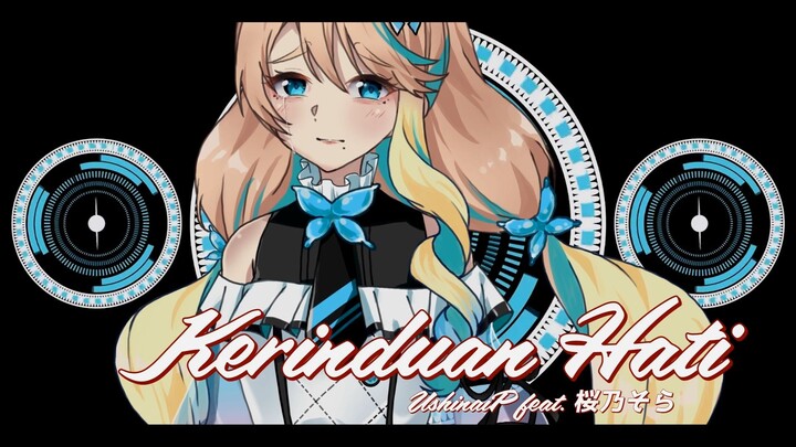 UshinaiP feat. Haruno Sora - Kerinduan Hati (Synthesizer Indonesia Original) #JPOPENT