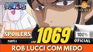 ONE PIECE 1069 SPOILERS OFICIAIS PARTE 2 - ROB LUCCI COM MEDO.