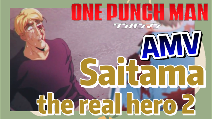 [One-Punch Man]  AMV | Saitama, the real hero 2