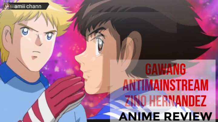 GAWANG ANTIMAINSTREAM ZINO HERNANDEZ. Review Anime Captain Tsubasa2 ep 9