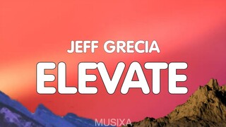 Jeff Grecia - Elevate (Lyrics)