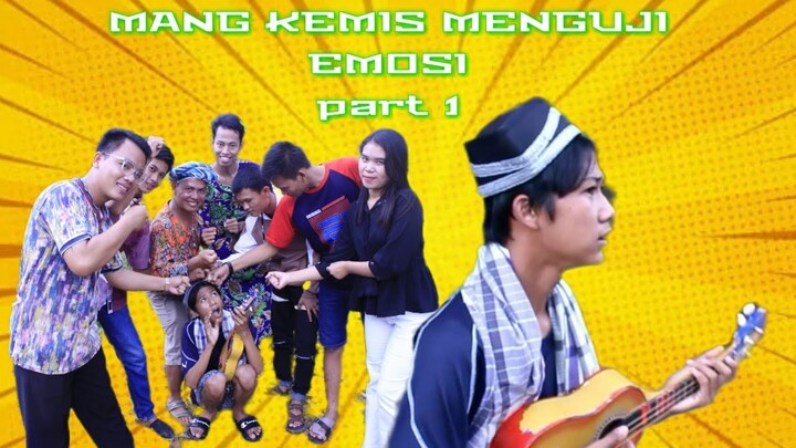 MANG KEMIS MENGUJI EMOSI PART 1