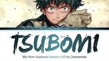 My Hero Academia Season 7 - Ending FULL "Tsubomi" by Omoinotake (Lyrics)
