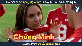 [Review Phim] Em Gái Ruột Đi Đá Bóng Hộ Anh Trai Giành Luôn Chức Vô Địch