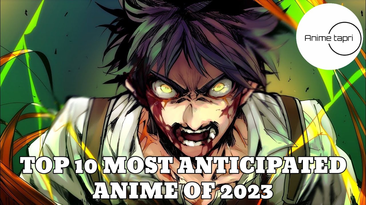 10 Most Anticipated Anime of 2023