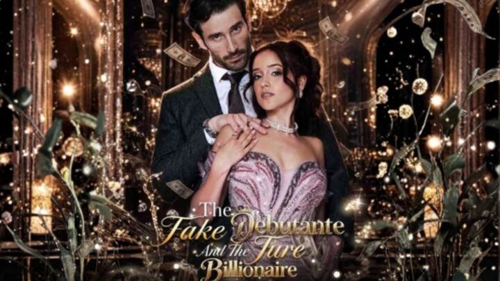 THE FAKE DEBUTANTE AND THE TRUE BILLIONAIRE