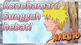 Konohamaru Sungguh hebat!