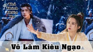 [ Phim mới ]  Võ Lâm Kiêu Ngạo - Lý Hoành Nghị, Hoàng Nhật Oánh