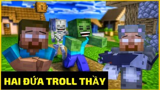 [ Video Troll ] Khi Hai Thanh Niến Cá Biệt Troll Thầy Phát Khóc | Minecraft Animation