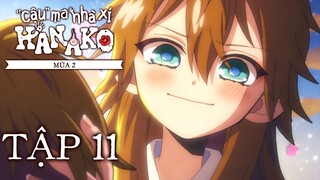Jibaku Shounen Hanako-kun ss2 ep 11 Vietsub | "Cậu" ma nhà xí Hanako mùa 2 tập 11
