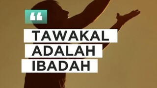 TAWAKAL ADALAH IBADAH