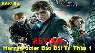 REVIEW PHIM HARRY POTTER VÀ BẢO BỐI TỬ THẦN PHẦN 1 || SAKURA REVIEW