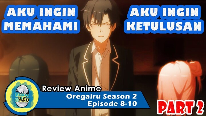 Oregairu Season 2 | Event Kolaborasi Natal Part 2 [Episode 8-10 REVIEW]