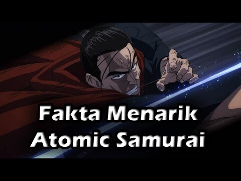 15 Fakta Menarik ATOMIC SAMURAI - One Punch Man