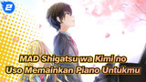 [Shigatsu wa Kimi no Uso] Aku Ingin Memainkan Piano Untukmu_2