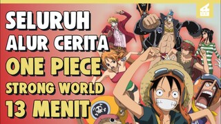 Bajak Laut Legenda !! SELURUH ALUR CERITA ONE PIECE STRONG WORLD HANYA DALAM 13 MENIT