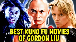 18 Best Gordon Liu Kung Fu Movies of All Time That You Must Consume Once - Explored