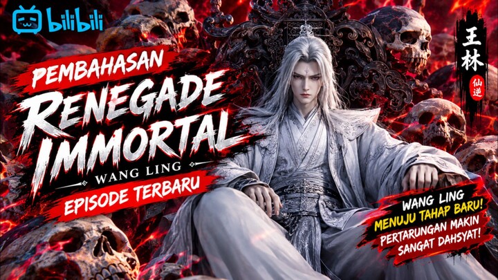 pembahasan tentang episode terbaru wangling renegadeimmortal