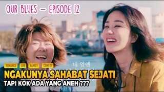 Drama Korea Paling ditunggu, Alur cerita Drama Korea Our Blues Episode 12