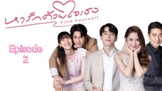 🇹🇭 | EP 2 Find Yourself (2023) English Sub