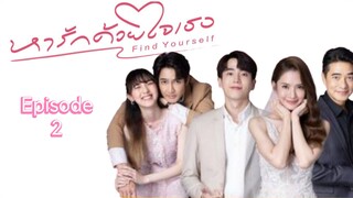 ๐น๐ญ | EP 2 Find Yourself (2023) English Sub