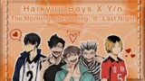 Haikyuu Boys x Y/n || The Morning After Doing "It" Last Night || Haikyuu Texts !! 💭🏐