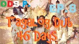 46 Days Episode 8 TAGALOG DUB