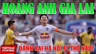 [BÓNG ĐÁ VIỆT NAM] HAGL đã làm gì để đánh bại Hà Nội FC, chuẩn bị lên ngôi vô địch V-League 2021?