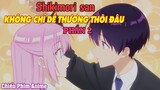 Shikimori san KHÔNG CHỈ DỄ THƯƠNG THÔI ĐÂU PHẦN 2 || Tóm Tắt Anime