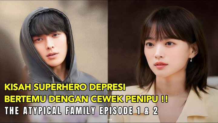 Kisah keluarga yang memiliki kekuatan super || The Atypical Family Episode 1 & 2