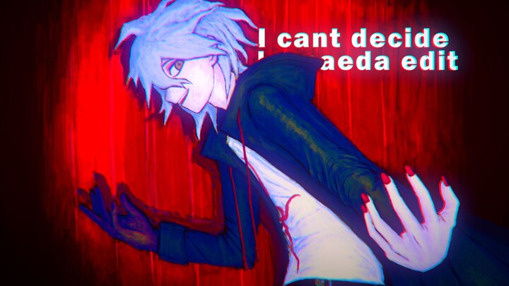 [Dangan 2/Animation] I can't decide-Komaeda Nagito Edit