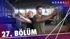 Adanalı - Sezon 1 Bölüm 27 [BÖLÜM 27]