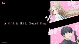 A Girl & Her Guard Dog Episode 11 (Link in the Description)