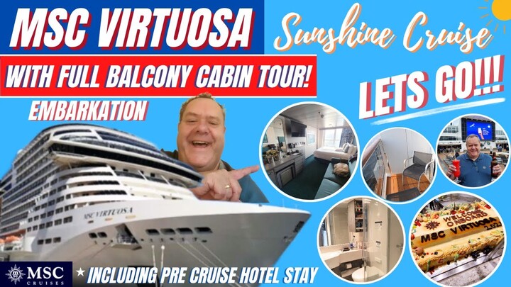 MSC Virtuosa Sunshine Cruise!… Embarkation with Full Deluxe Balcony Cabin Tour incl. Pre Cruise Stay