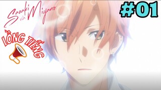 [LỒNG TIẾNG] Sasaki Và Miyano - Tập 1: Lần đầu tiên...