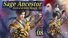 Eps 08 Sage Ancestor [Lord of all lords] Shengzu  圣祖