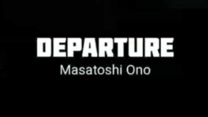 DEPARTURE— Masatoshi Ono cttro