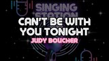 CAN'T BE WITH YOU TONIGHT - JUDY BOUCHER | Karaoke Version