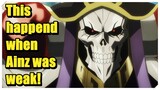 That time Ainz Ooal Gown was extremely weak! | Overlord explained