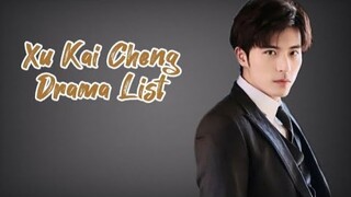 List of Xu Kai Cheng Dramas from 2013 to 2023