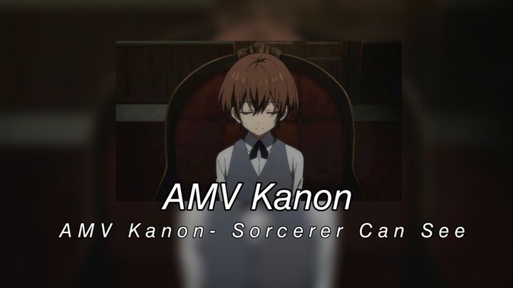 AMV Kanon-AMV Kanon- Sorcerer Can See - AMV Eddgy Style