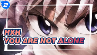 HUNTER×HUNTER|【Killua x Gon/MAD 】You are not alone_2