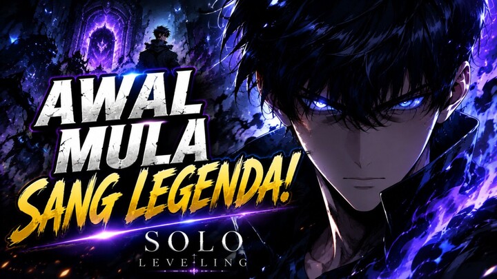 AWAL MULA SANG LEGENDA "SUNG JINWOO"!