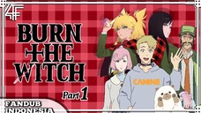 [Fandub Indonesia] Burn The Witch - Setelah Malapetaka Part 1