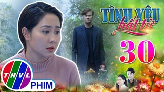 TÌNH YÊU BẤT TỬ - TẬP 30[4]: LÂM tình cờ quen biết VÂN ANH vì gặp nạn ở nơi chứa đầy kỷ niệm với THY