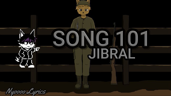 JIBRAL - SONG 101 - Lyrics (EN)