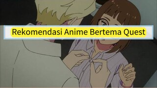 Rekomendasi Anime Bertema Quest yang Wajib Kamu Tonton!
